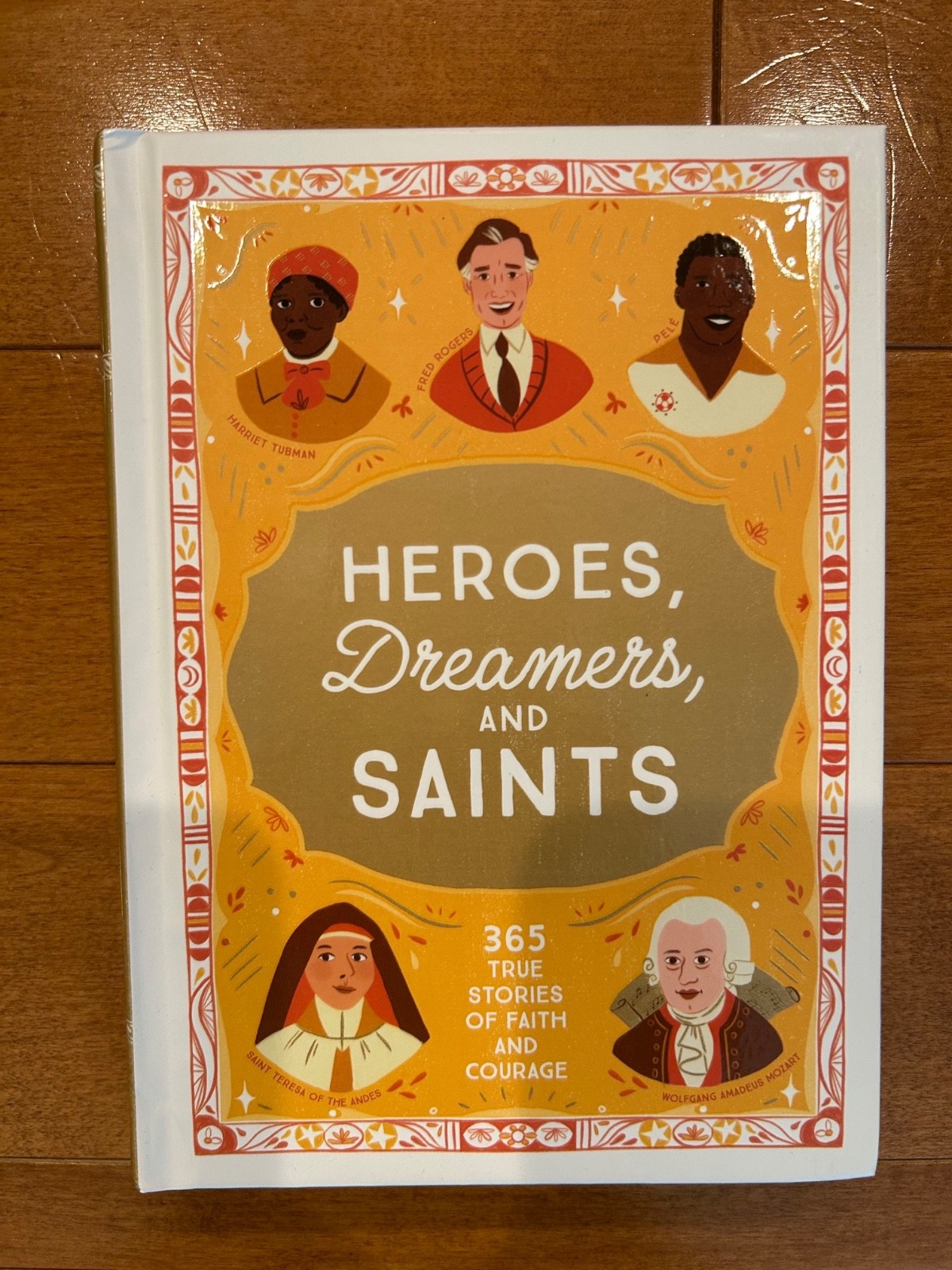 BRAND NEW Heroes, Dreamers, and Saints: 365 True Stories of Faith & Courage
