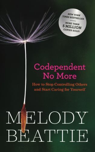 Codependent No More: How to Stop Controlling Others and Start Caring for Yoursel