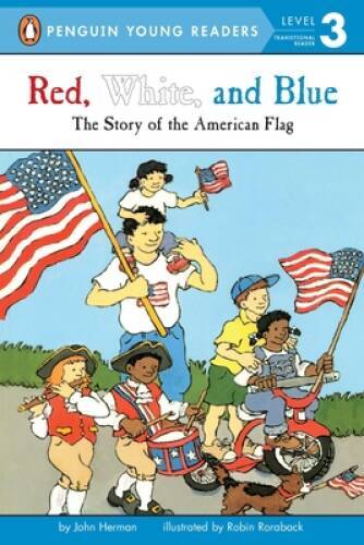 Red, White, and Blue: The Story of the American Flag (Penguin Young Reade – GOOD