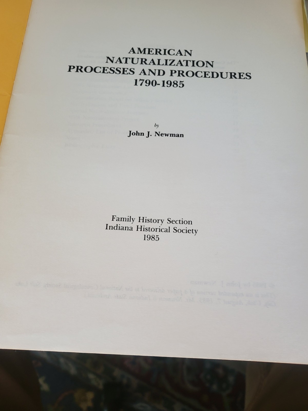 American Naturalization Process and Procedures 1790-1985. John Newman.