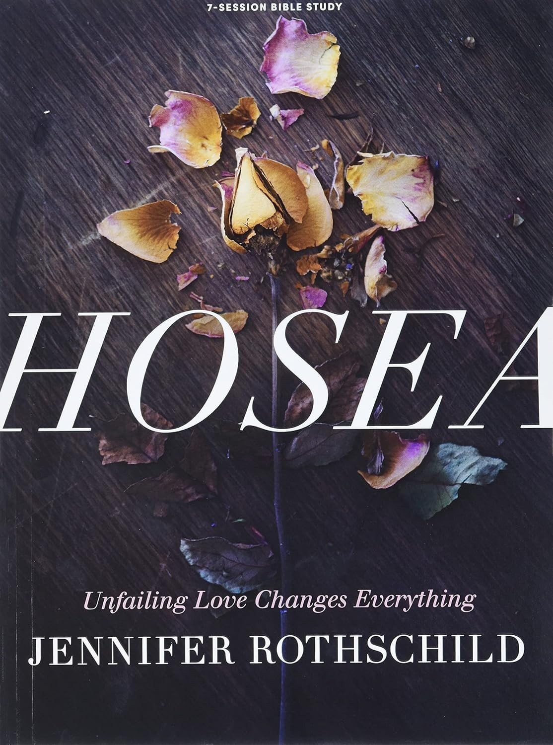 Hosea: Unfailing Love Changes Everything (Member Book)