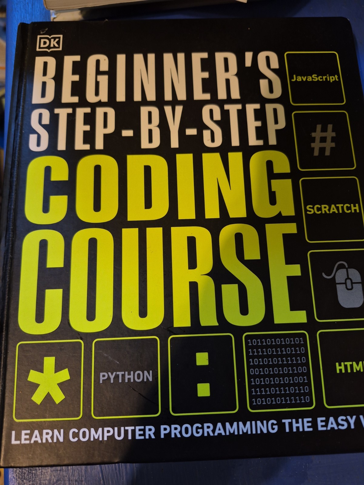 Dk Complete Courses Ser.: Beginner’s Step-By-Step Coding Course : Learn Computer