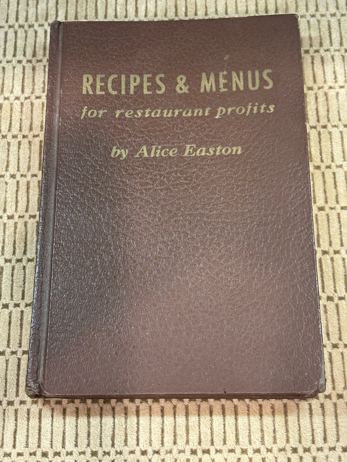 RECIPES AND MENUS FOR RESTAURANT PROFITS 1949 BY ALICE EASTON