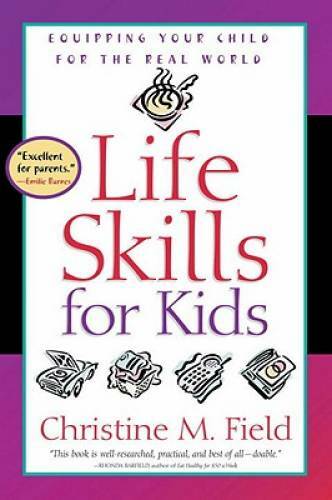 Life Skills for Kids: Equipping Your Child for the Real World – VERY GOOD