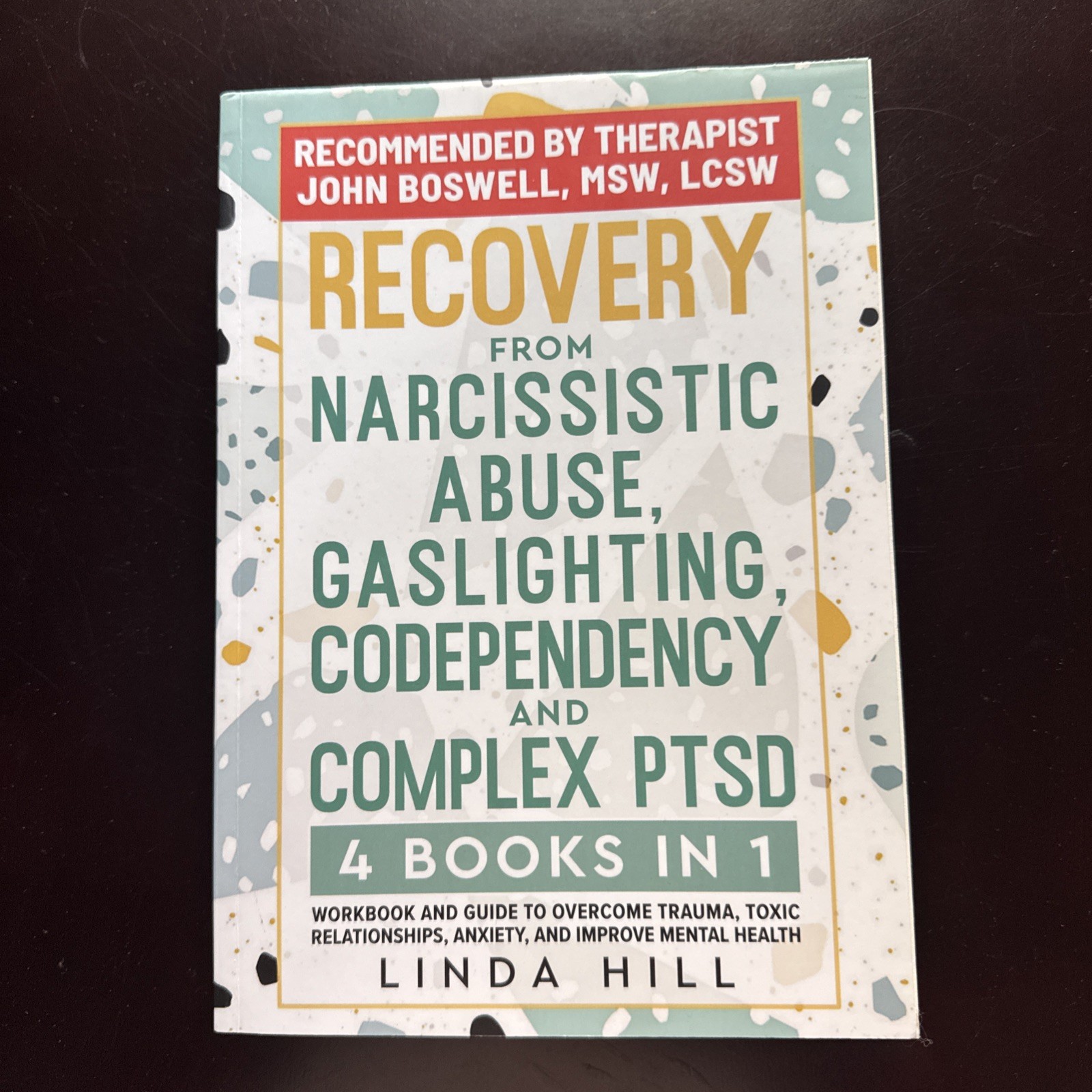 Recovery from Narcissistic Abuse, Gaslighting, Codependency, & PTSD Hill , Linda