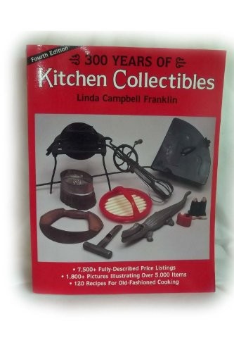 300 Years of Kitchen Collectib – GOOD