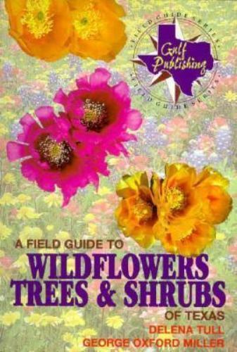 Field Guide to Wildflowers, Trees and Shr- 9780877191957, paperback, Delena Tull