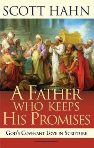 A Father Who Keeps His Promises: God’s Covenant Love in Scripture – ACCEPTABLE