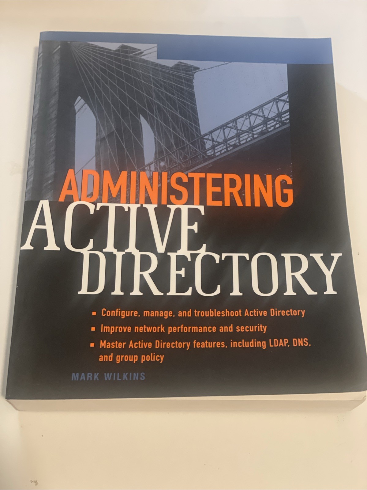 Administering Active Directory by Mark Wilkins (2001)