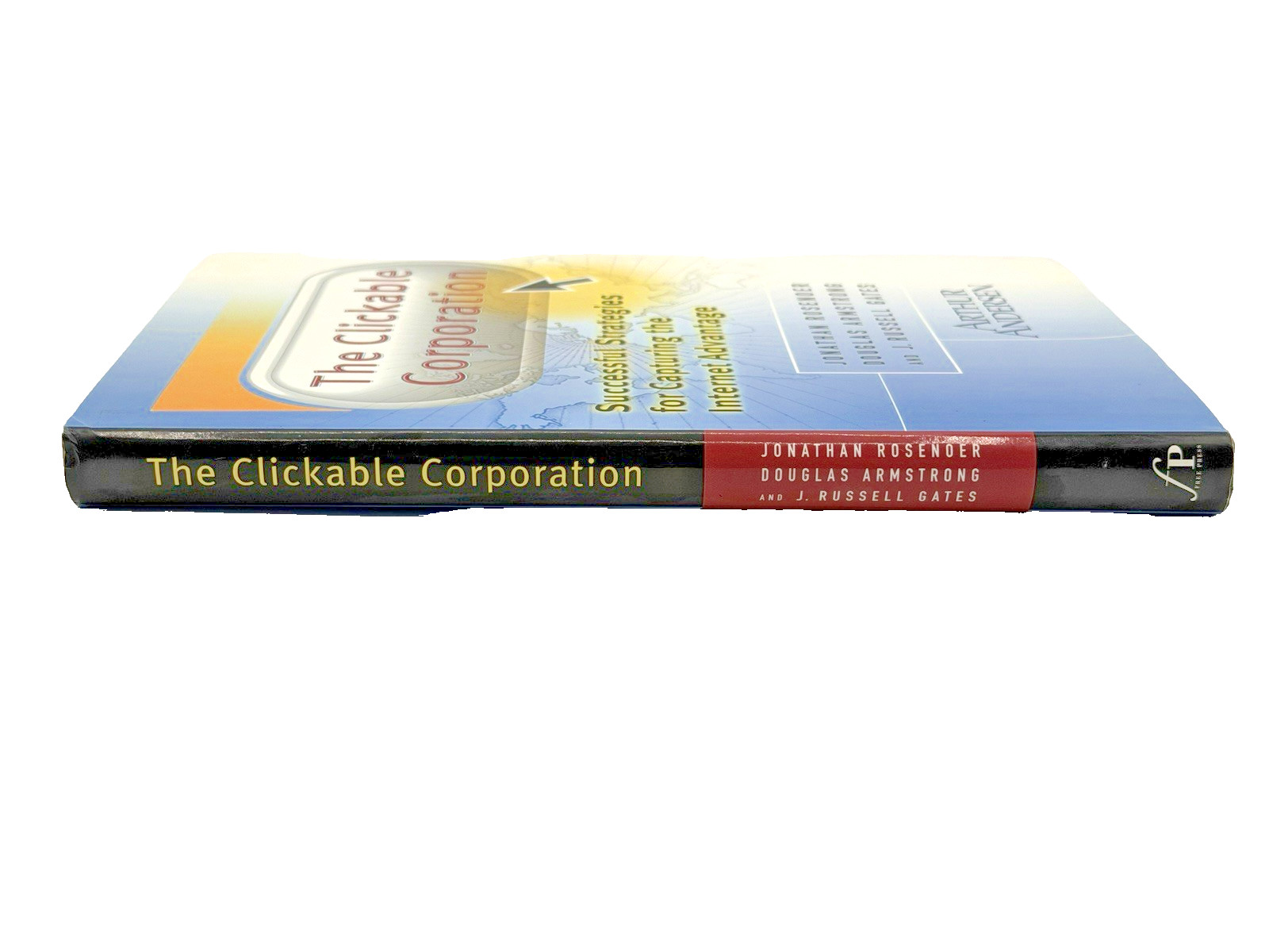 The Clickable Corporation: Successful Strategies For Capturing The Internet HC