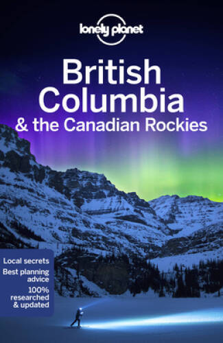 Lonely Planet British Columbia the Canadian Rockies (Regional Guide) – GOOD