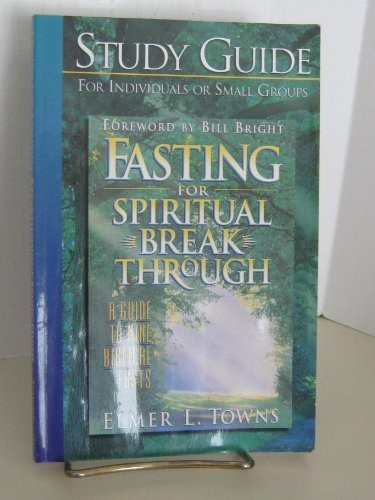 Study guide to Fasting for Spiritual Breakthrough: A Guide to Nine B – VERY GOOD
