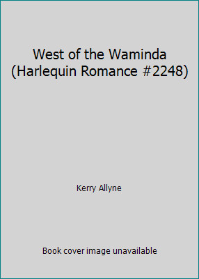 West of the Waminda (Harlequin Romance #2248) by Kerry Allyne