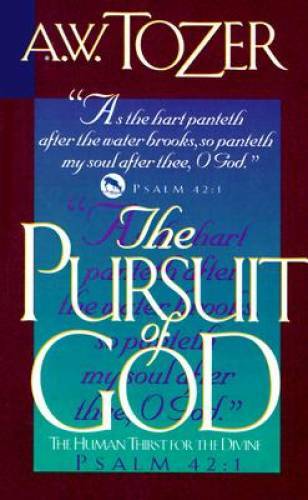 The Pursuit of God – Paperback By Aiden W. Tozer – GOOD