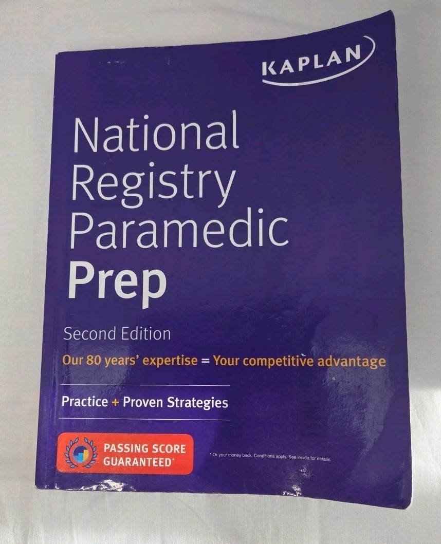 Paramedic National Registry Prep 2nd Ed. 2019 Practice+Proven Stratagies. Kaplan