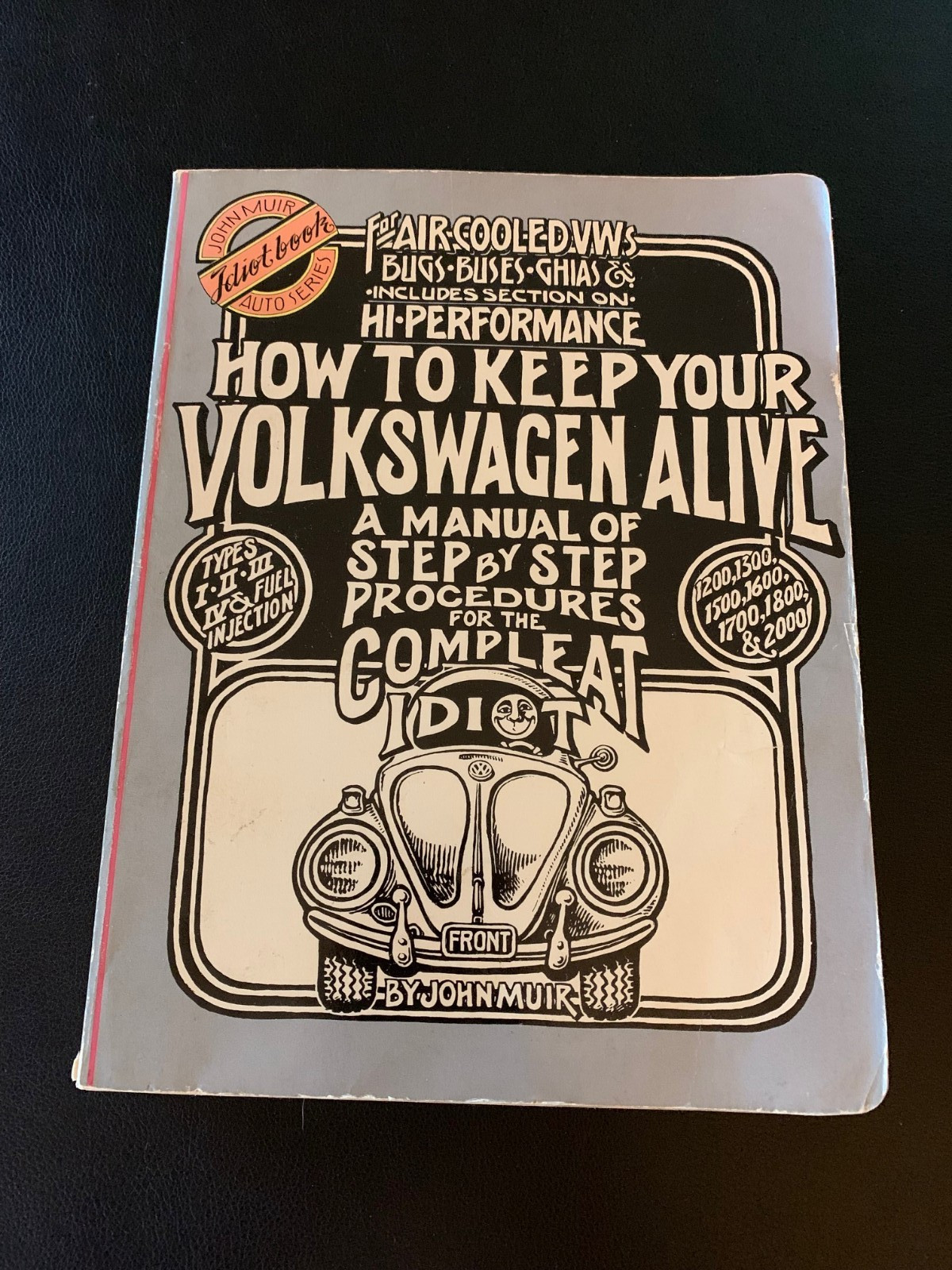 HOW TO KEEP YOUR VOLKSWAGEN ALIVE MANUAL John Muir~Step-by-Step Procedures 1988