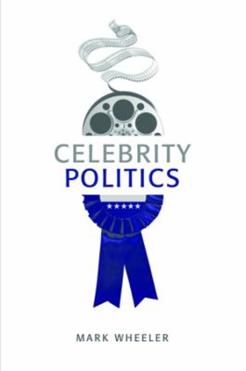 Celebrity Politics Paperback Mark Wheeler