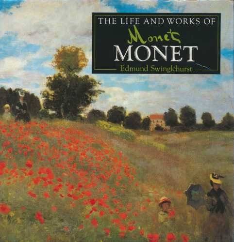 The Life and Works of Monet – Hardcover By Swinglehurst, Edmund – GOOD