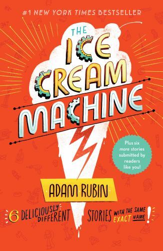 The Ice Cream Machine: 6 Deliciously Differen- paperback, 059332580X, Adam Rubin