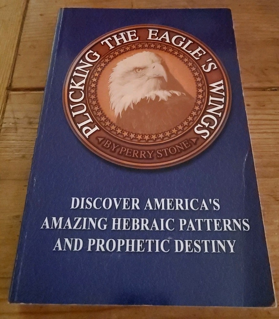 PLUCKING The EAGLE’S WINGS America’s Hebraic Patterns and Prophetic Destiny HC
