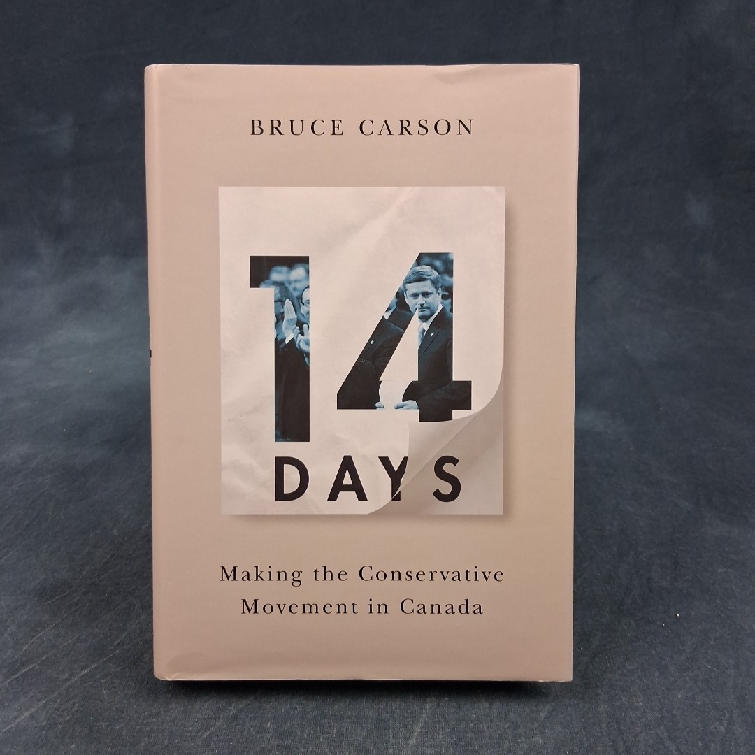 14 Days Making Conservative Movement Canada Bruce Carson HC Political Book