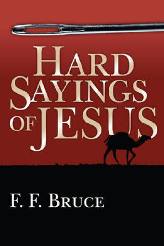 Hard Sayings of Jesus (Jesus Library) – Paperback By Bruce, F. F. – VERY GOOD