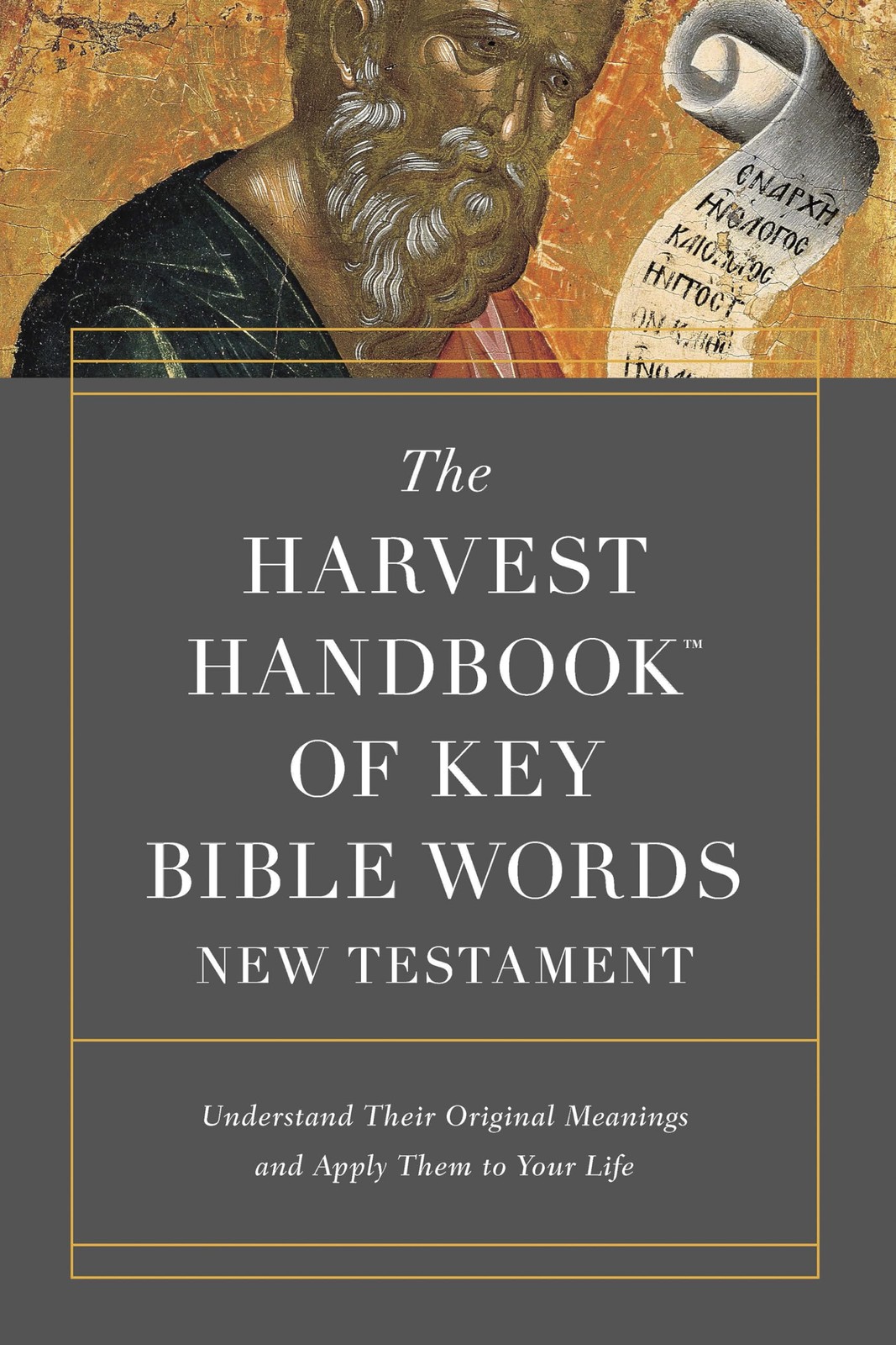 The Harvest Handbook of Key Bible Words New Testament: Underst…