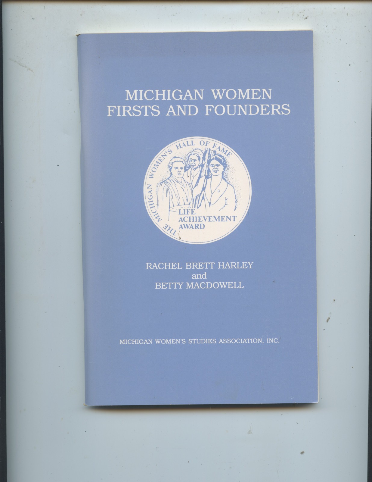 SIGNED 1993 “MICHIGAN WOMEN: FIRSTS AND FOUNDERS” BOOK (110 PAGES, NICE)