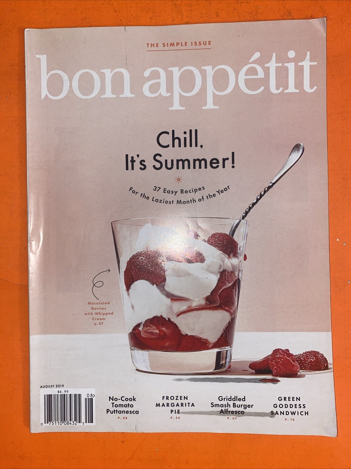 Bon Appetit August 2019 Chill. It’s Summer 37 Easy Recipes Magazine 102 PAGES