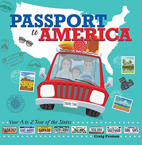 PASSPORT TO AMERICA: YOUR A TO Z TOUR OF THE STATES By Craig Froman – Hardcover