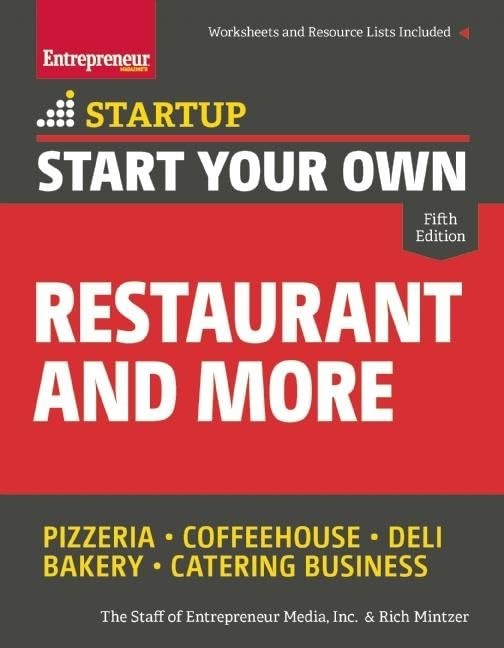 Start Your Own Restaurant and More: Pizzeria, Coffeehouse, Deli, Bakery, Cat…