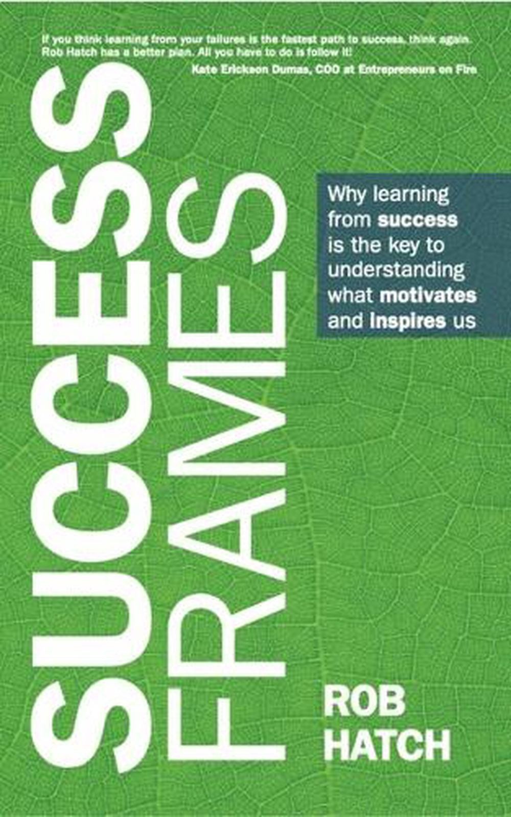 Success Frames: Why learning from success is the key to understanding what motiv