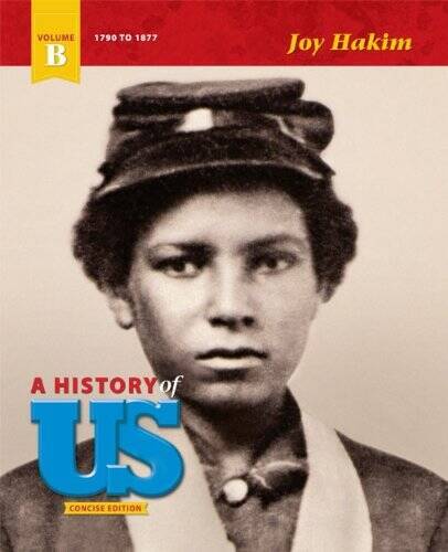 A History of US – Concise Edition – Volume B: 1790-1877 – Hardcover – GOOD