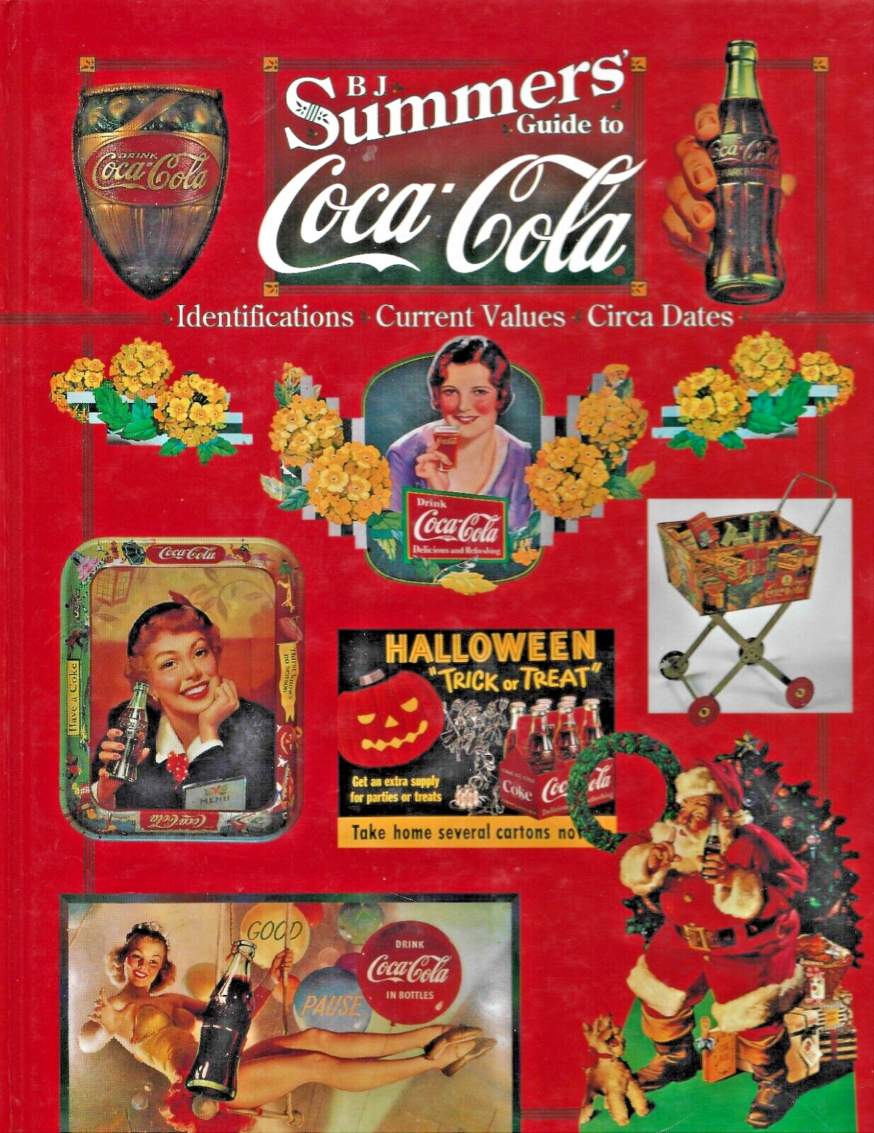 B.J. Summers Guide to Coca-Cola ID, Values, Circa Dates HB-1997-221 pages