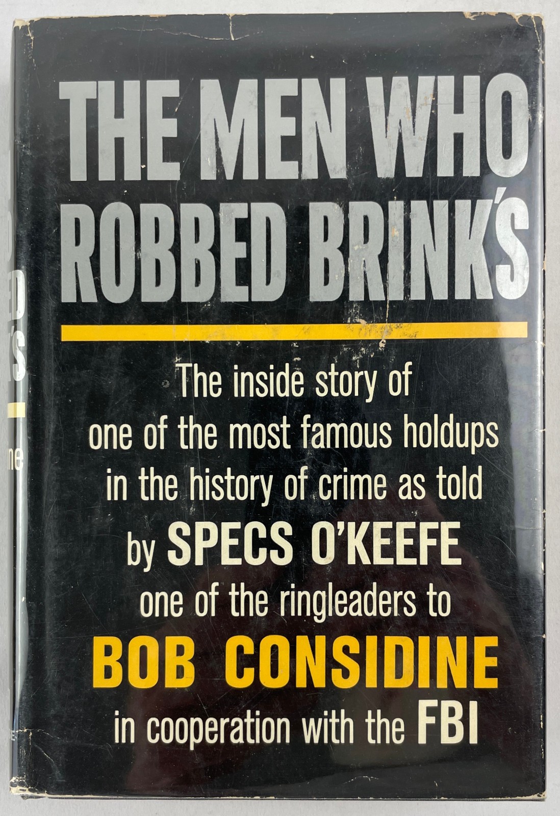 The Men Who Robbed Brink’s, Specs O’Keefe / Bob Considine, 1961, 1st Ed, HCDJ