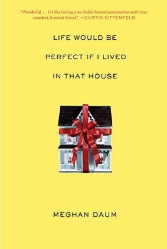 Life Would Be Perfect If I Lived in That House – Hardcover – GOOD