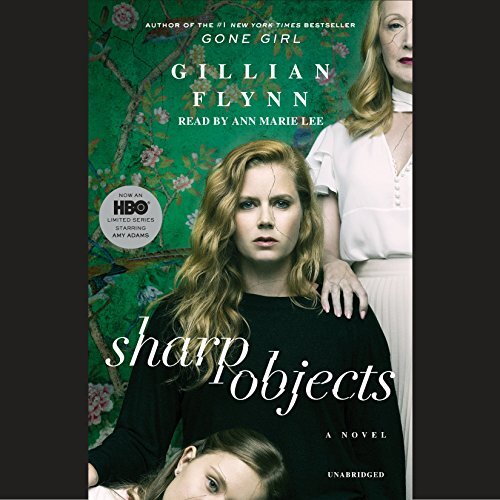 Sharp Objects (Movie Tie-In): A Novel Audio CD – Unabridged, July 2, 2013