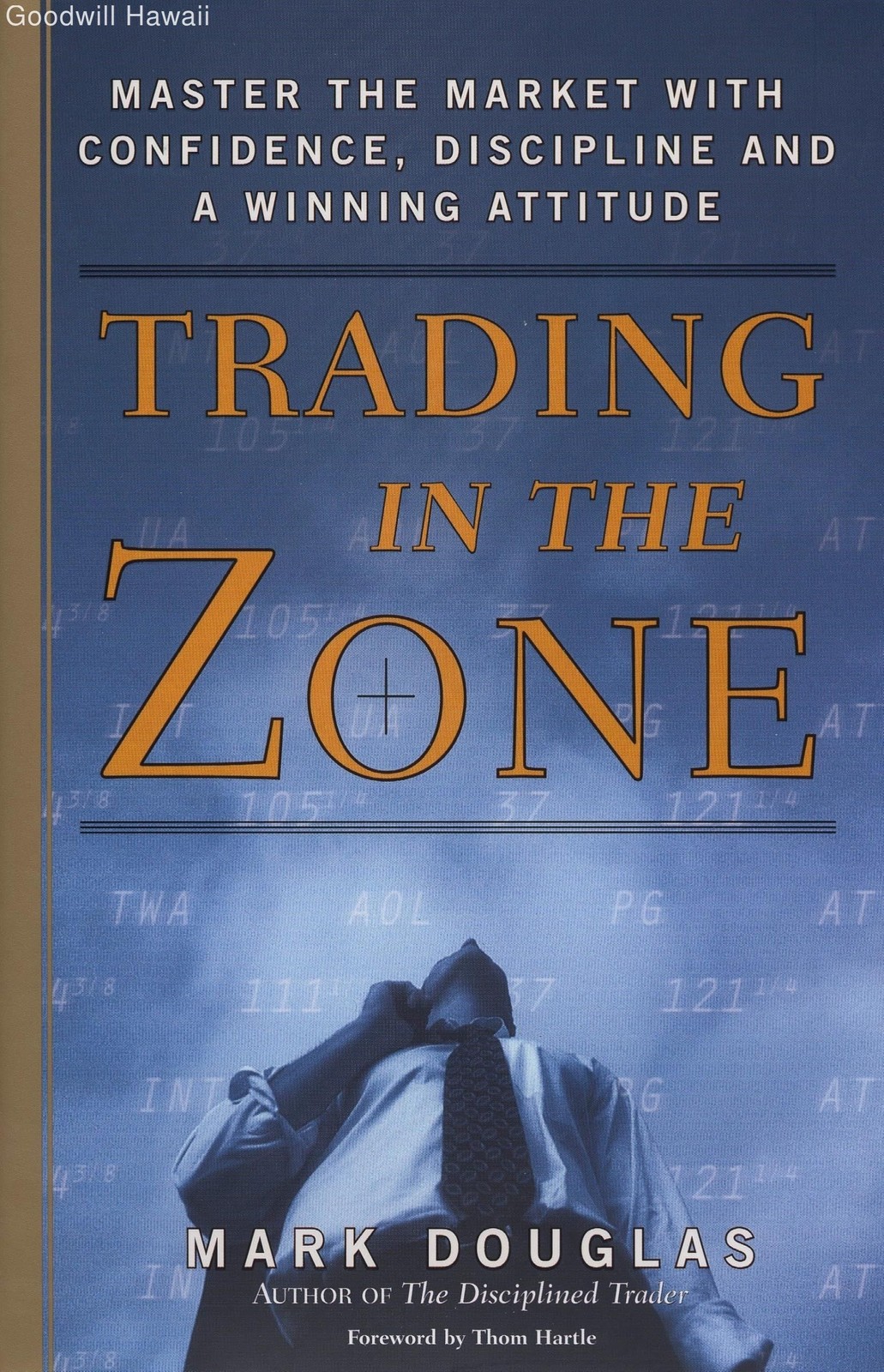 Trading in the Zone: Master the Market with Confidence, Discipline and a Winn…