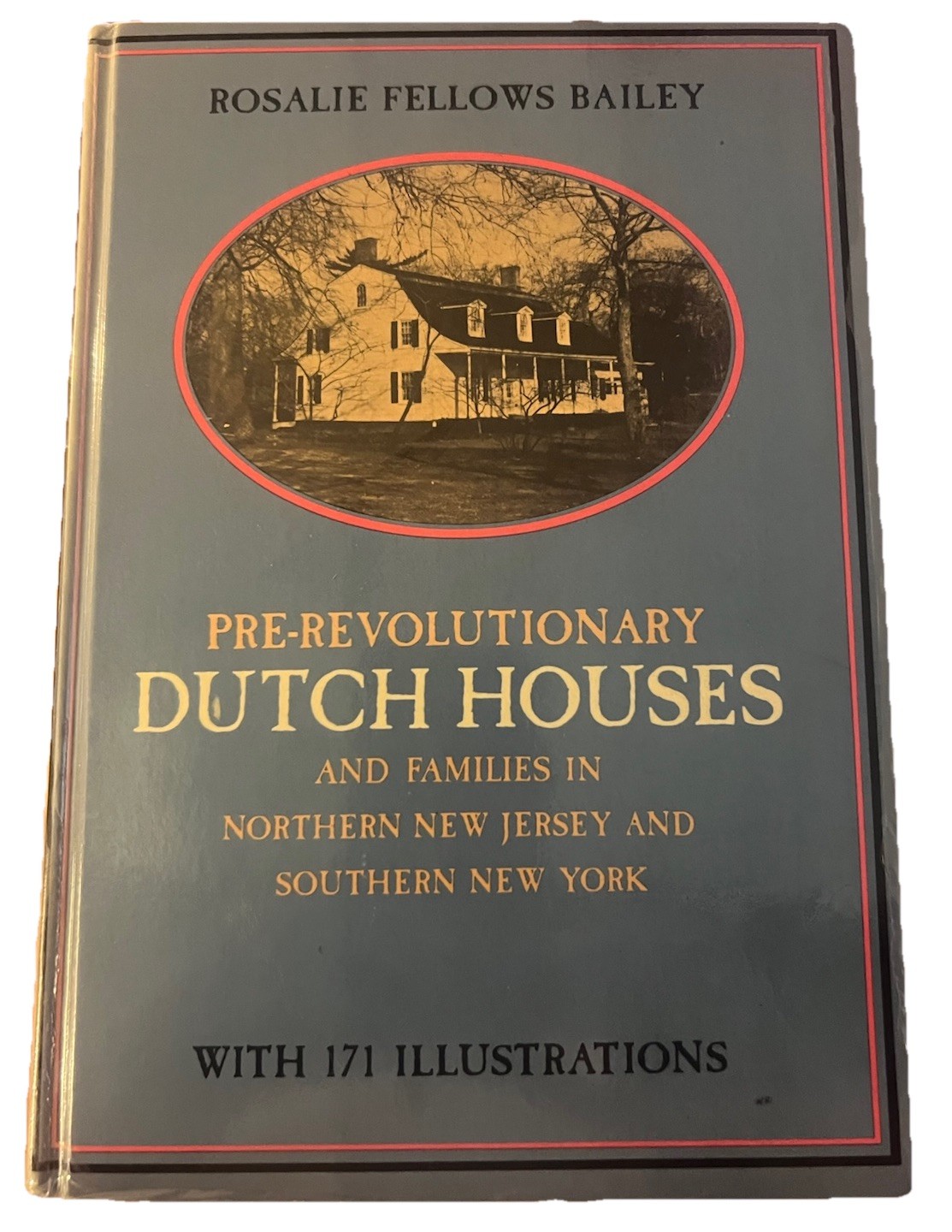 Pre-Revolutionary Dutch Houses and Families In Northern New Jersey & Southern NY