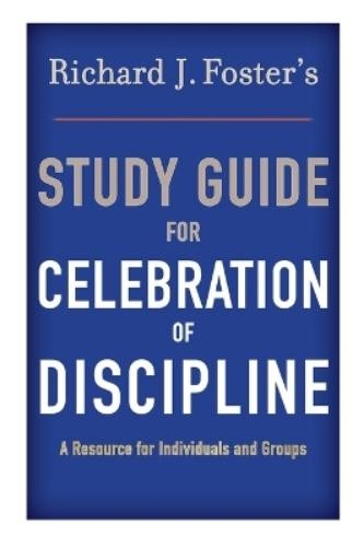 Richard Foster Celebration of Discipline (Paperback)
