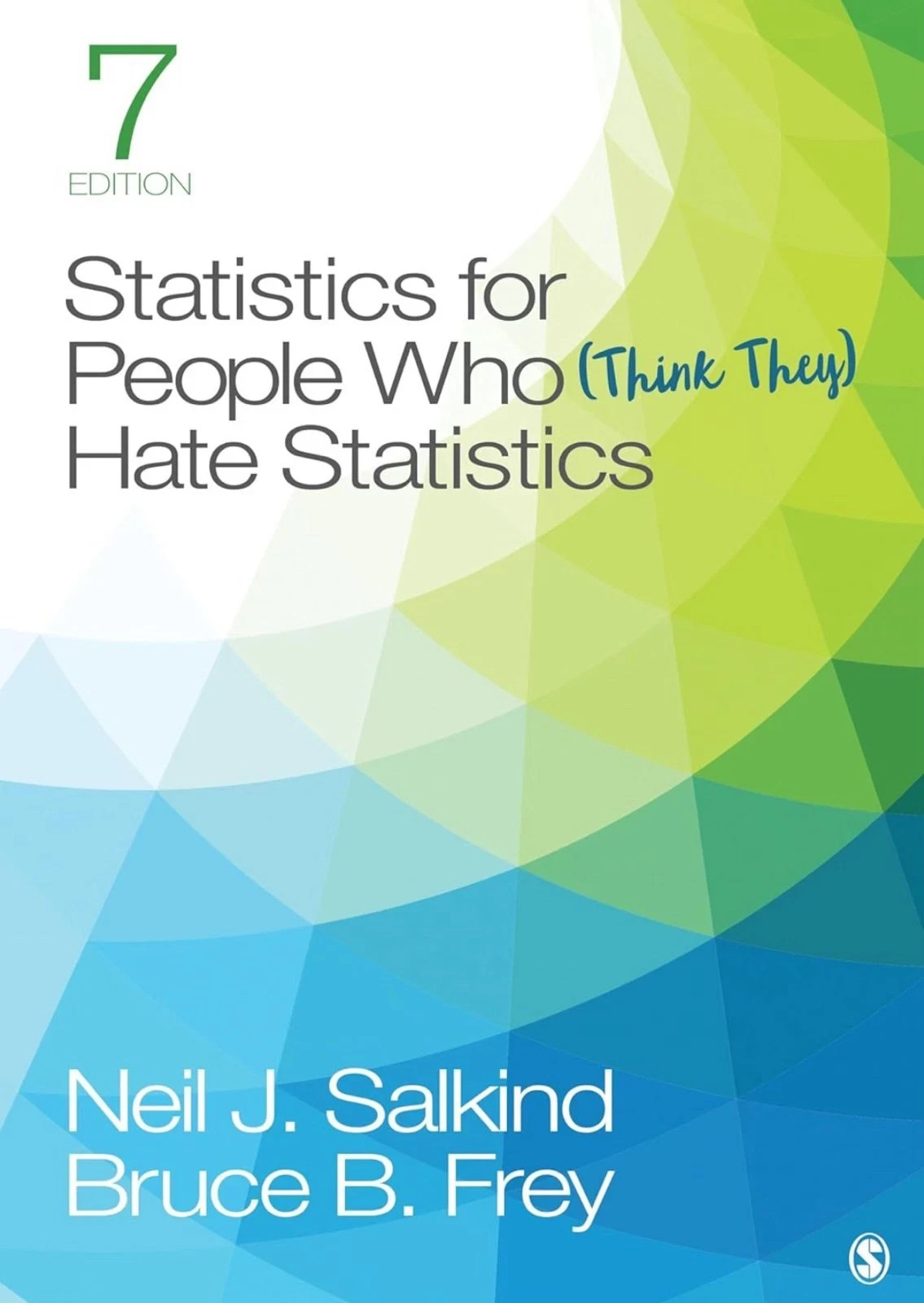 Statistics for People Who (Think They) Hate Statistics Paperback 7th edi