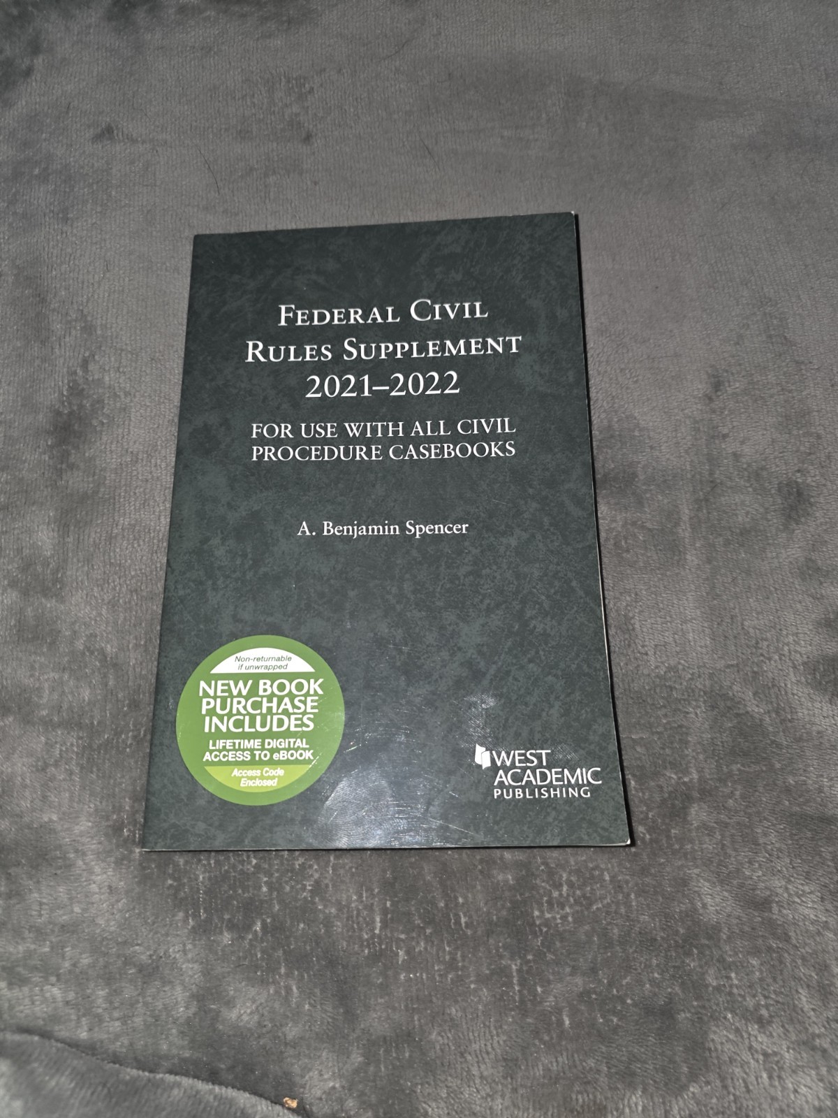 Federal Civil Rules Supplement, 2021-2022, Use w/ All Civil Procedure Casebooks