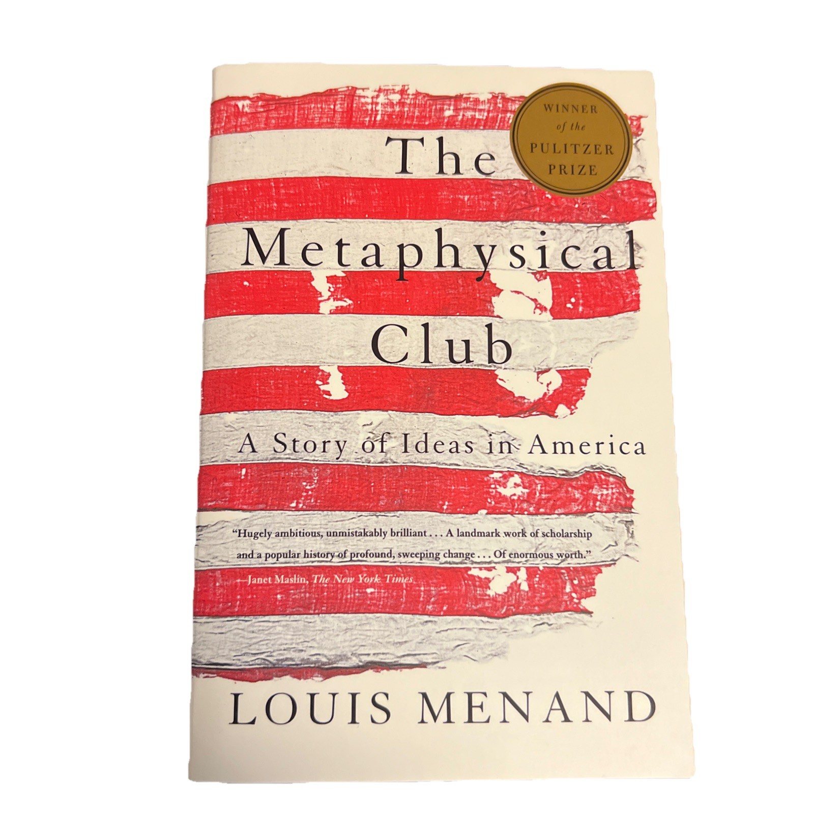 The Metaphysical Club : A Story of Ideas in America by Louis Menand (2002, Trade