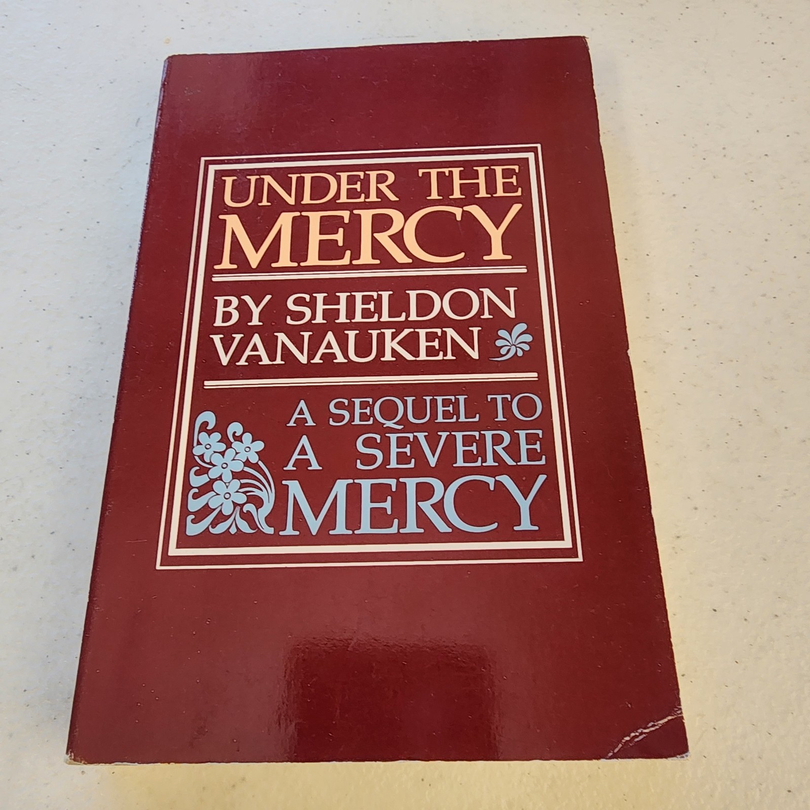 Under the Mercy by Sheldon Vanauken. A Sequel to A Severe Mercy VTG 1988