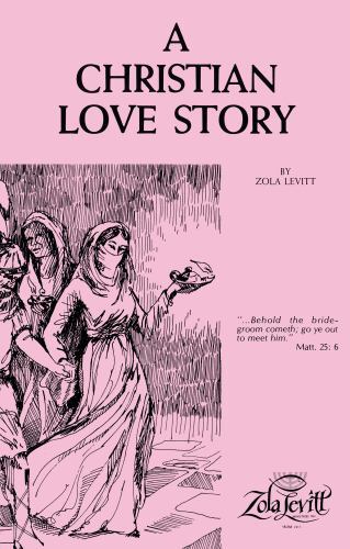 A Christian Love Story by Zola Levitt