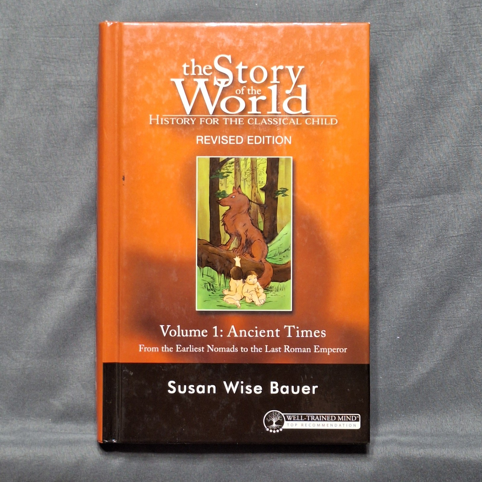 Susan Wise Bauer The Story of the World Volume 1: Ancient Times (Hardcover)