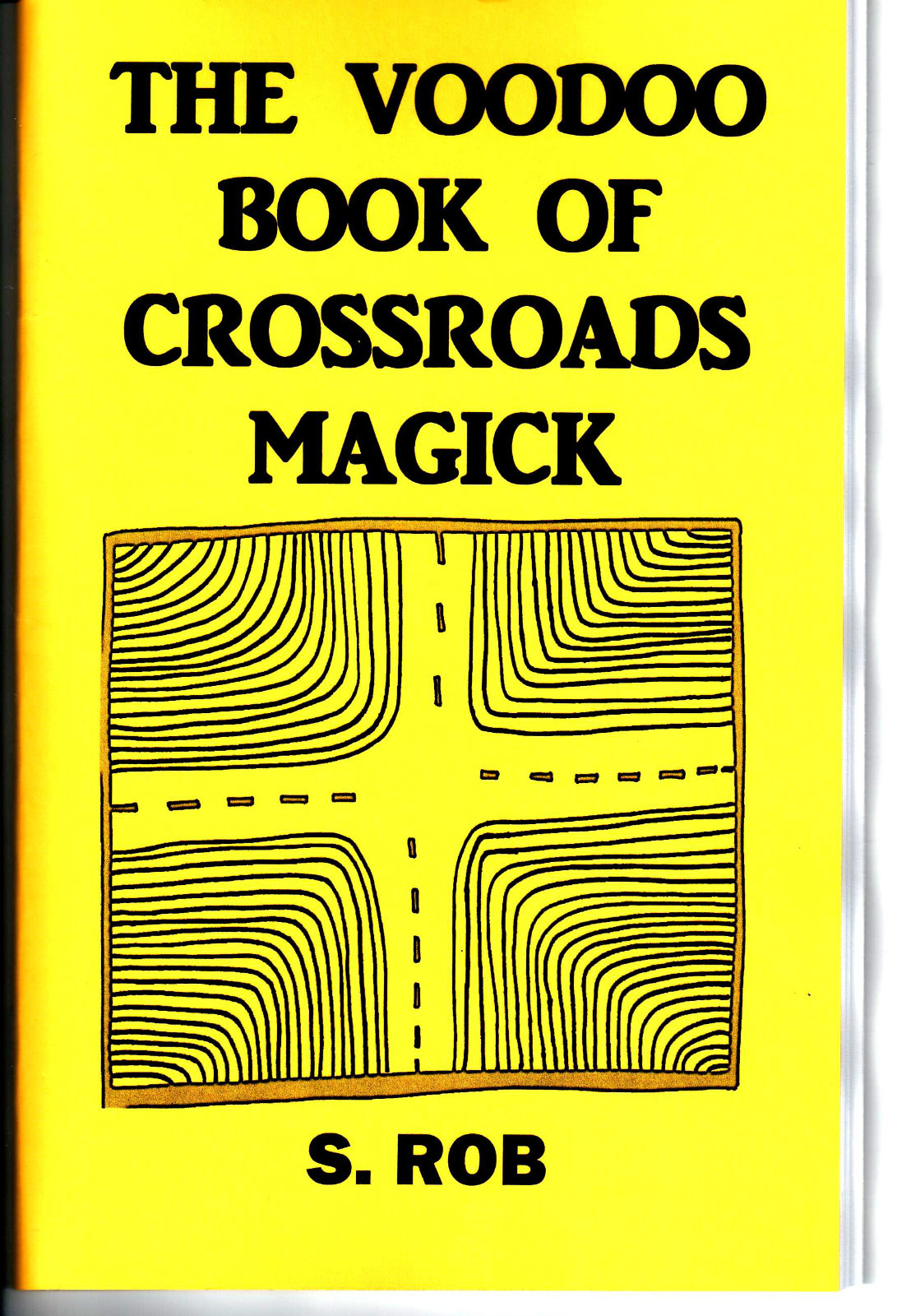 THE VOODOO BOOK OF CROSSROADS MAGICK by S. Rob occult magick