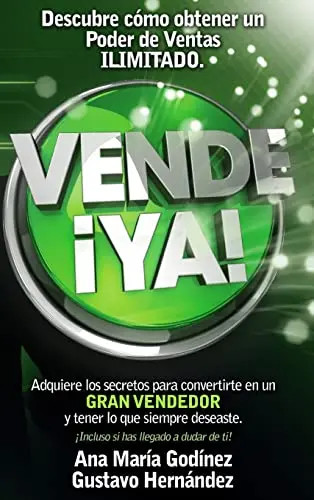 Vende YA, adquiere lo secretos para convertirte en un Gran Vendedor by Godinez G