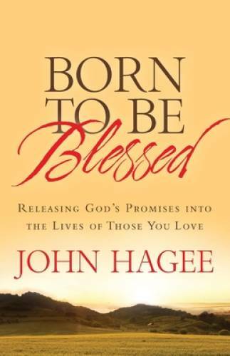 Born to Be Blessed – Paperback By Hagee, John – GOOD