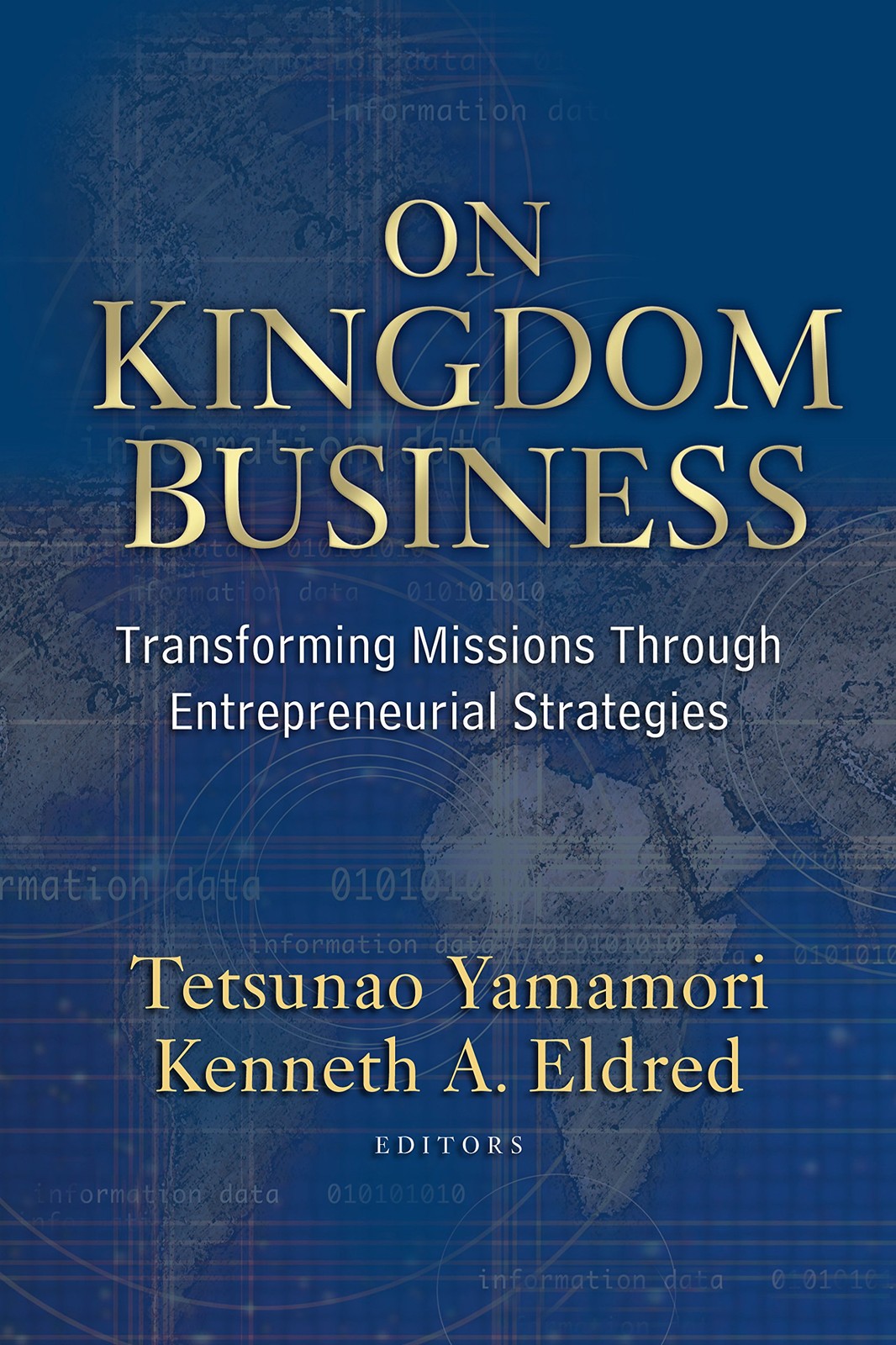 On Kingdom Business: Transforming Missions Through Entrepreneurial Strategie…